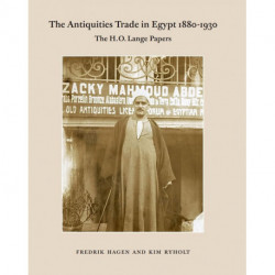 The Antiquities Trade in Egypt 1880-1930: The H.O. Lange Papers
