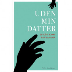 Uden min datter: – syv års kamp for samvær