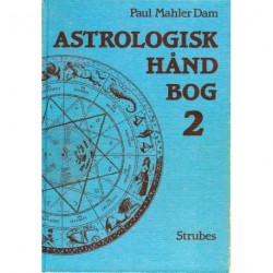 Astrologisk Håndbog 2: Progressive og Solarhoroskoper samt Transitter