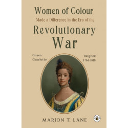 Women of Colour Made a Difference in the Era of the Revolutionary War