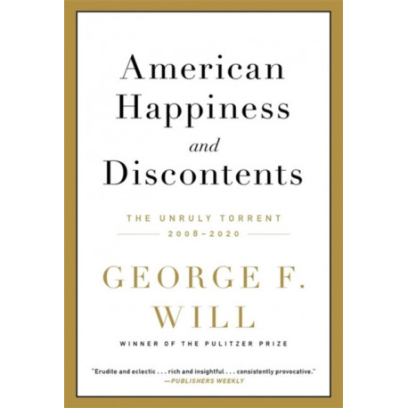 American Happiness and Discontents: The Unruly Torrent, 2008-2020
