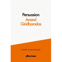 The Persuaders: Winning Hearts and Minds in a Divided Age