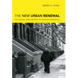 The New Urban Renewal: The Economic Transformation of Harlem and Bronzeville