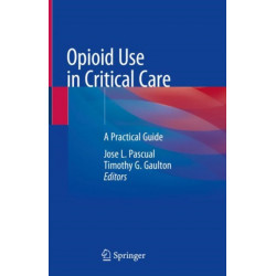 Opioid Use in Critical Care: A Practical Guide