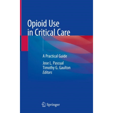 Opioid Use in Critical Care: A Practical Guide