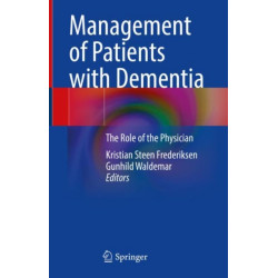 Management of Patients with Dementia: The Role of the Physician