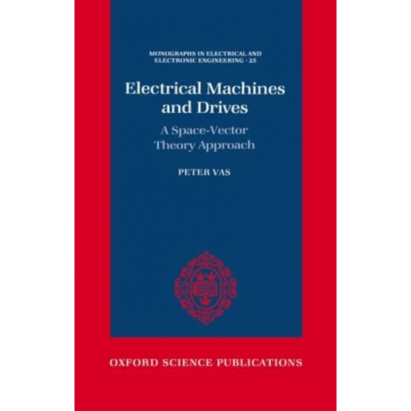 Electrical Machines and Drives: A Space-Vector Theory Approach