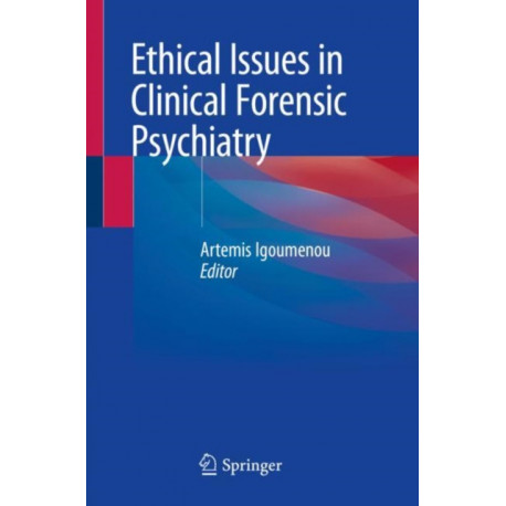 Ethical Issues in Clinical Forensic Psychiatry
