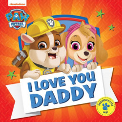 PAW Patrol Picture Book – I Love You Daddy
