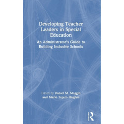 Developing Teacher Leaders in Special Education: An Administrator’s Guide to Building Inclusive Schools