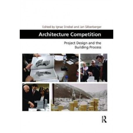 Architecture Competition: Project Design and the Building Process