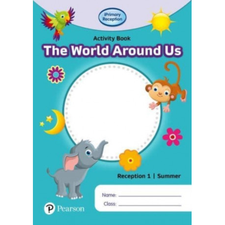 iPrimary Reception Activity Book: World Around Us, Reception 1, Summer