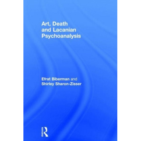 Art, Death and Lacanian Psychoanalysis
