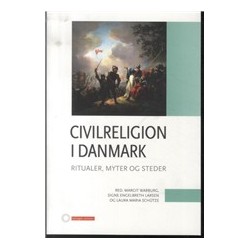 Civilreligion i Danmark .: Ritualer, myter og steder