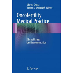 Oncofertility Medical Practice: Clinical Issues and Implementation