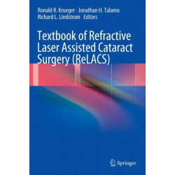 Textbook of Refractive Laser Assisted Cataract Surgery (ReLACS)