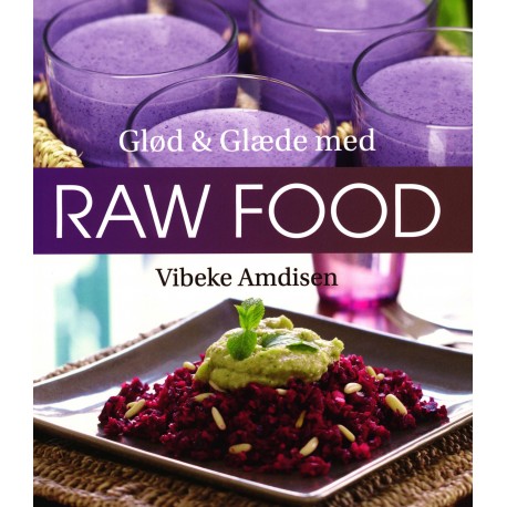 Glød og Glæde med Raw Food