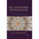 Re(con)figuring Psychoanalysis: Critical Juxtapositions of the Philosophical, the Sociohistorical and the Political