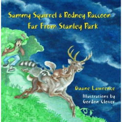 Sammy Squirrel & Rodney Raccoon: Far from Stanley Park