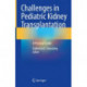 Challenges in Pediatric Kidney Transplantation: A Practical Guide