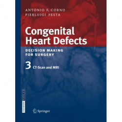 Congenital Heart Defects. Decision Making for Surgery: Volume 3: CT-Scan and MRI