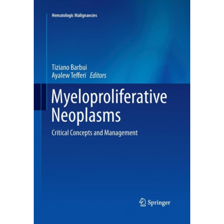 Myeloproliferative Neoplasms: Critical Concepts and Management