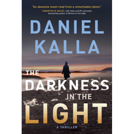 The Darkness in the Light: A Thriller