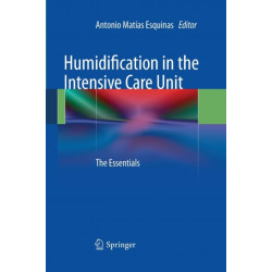 Humidification in the Intensive Care Unit: The Essentials