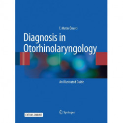 Diagnosis in Otorhinolaryngology: An Illustrated Guide