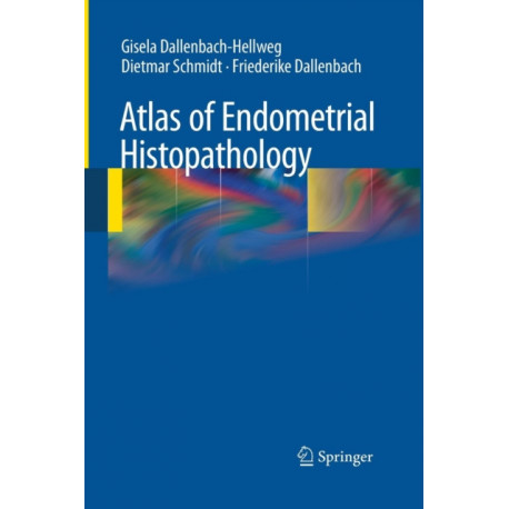 Atlas of Endometrial Histopathology