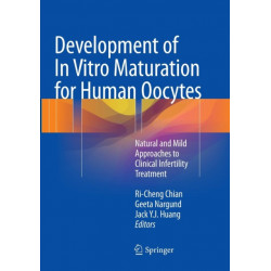 Development of In Vitro Maturation for Human Oocytes: Natural and Mild Approaches to Clinical Infertility Treatment