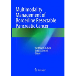Multimodality Management of Borderline Resectable Pancreatic Cancer