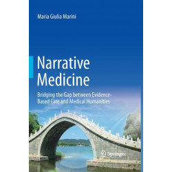 Narrative Medicine: Bridging the Gap between Evidence-Based Care and Medical Humanities