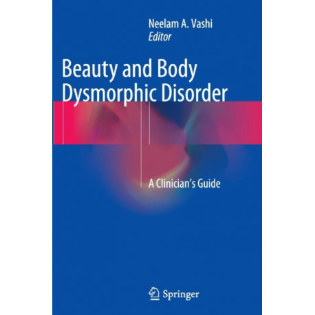 Beauty and Body Dysmorphic Disorder: A Clinician's Guide