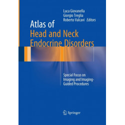 Atlas of Head and Neck Endocrine Disorders: Special Focus on Imaging and Imaging-Guided Procedures