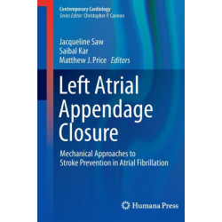 Left Atrial Appendage Closure: Mechanical Approaches to Stroke Prevention in Atrial Fibrillation