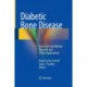 Diabetic Bone Disease: Basic and Translational Research and Clinical Applications