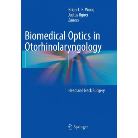 Biomedical Optics in Otorhinolaryngology: Head and Neck Surgery
