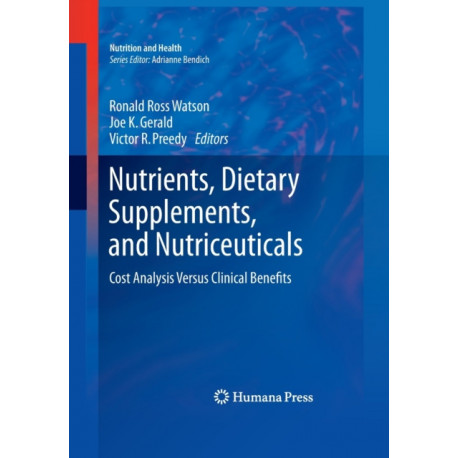 Nutrients, Dietary Supplements, and Nutriceuticals: Cost Analysis Versus Clinical Benefits