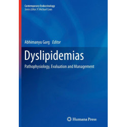 Dyslipidemias: Pathophysiology, Evaluation and Management