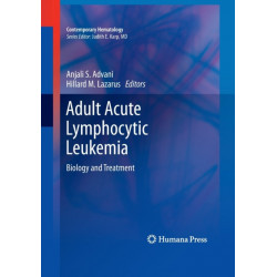 Adult Acute Lymphocytic Leukemia: Biology and Treatment
