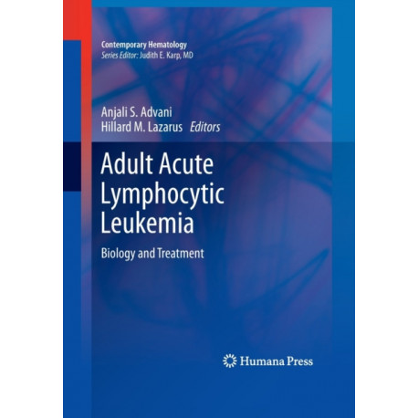 Adult Acute Lymphocytic Leukemia: Biology and Treatment