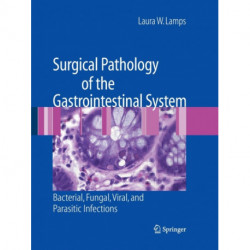 Surgical Pathology of the Gastrointestinal System: Bacterial, Fungal, Viral, and Parasitic Infections