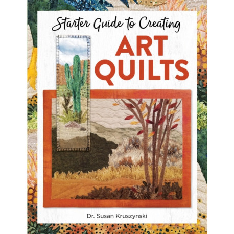 Starter Guide to Creating Art Quilts