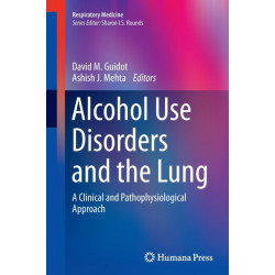 Alcohol Use Disorders and the Lung: A Clinical and Pathophysiological Approach