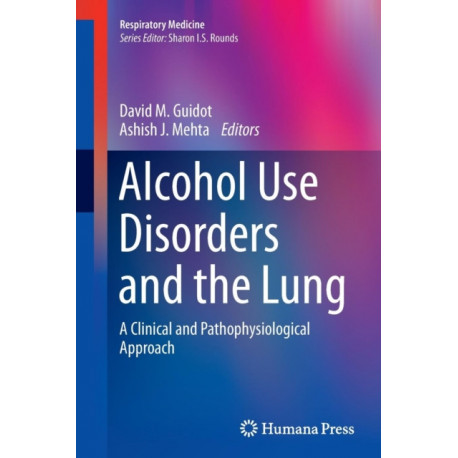 Alcohol Use Disorders and the Lung: A Clinical and Pathophysiological Approach