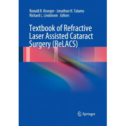 Textbook of Refractive Laser Assisted Cataract Surgery (ReLACS)