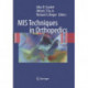 MIS Techniques in Orthopedics