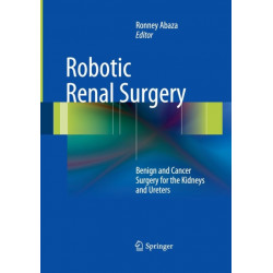 Robotic Renal Surgery: Benign and Cancer Surgery for the Kidneys and Ureters
