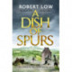 A Dish of Spurs: An unputdownable historical adventure